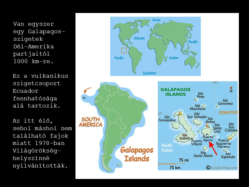 Van egyszer egy Galapagos- szigetek Dél-Amerika. partjaitól km-re. Ez a vulkanikus. szigetcsoport Ecuador fennhatósága alá tartozik.