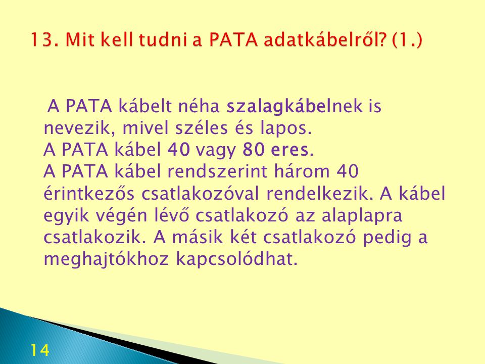 13. Mit kell tudni a PATA adatkábelről (1.)