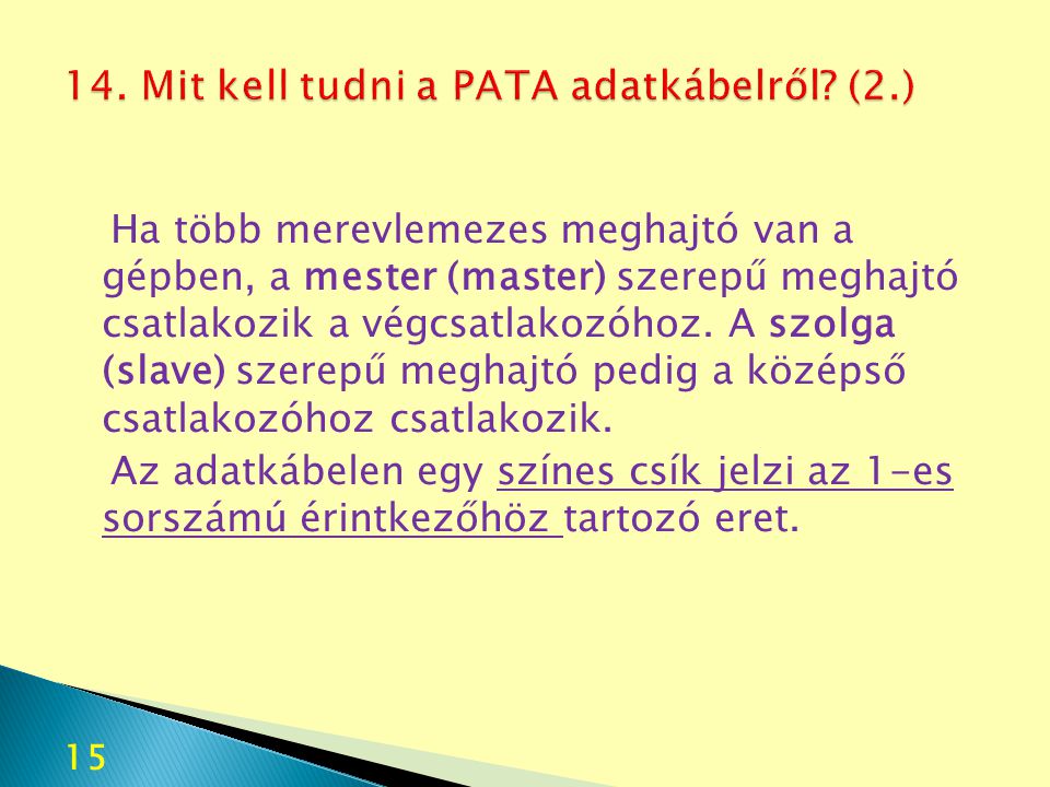 14. Mit kell tudni a PATA adatkábelről (2.)
