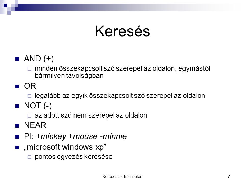 Keresés AND (+) OR NOT (-) NEAR Pl: +mickey +mouse -minnie