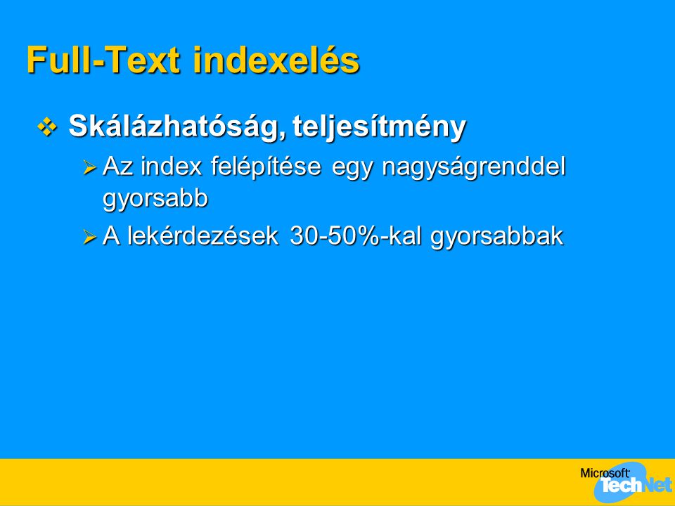 Full-Text indexelés Skálázhatóság, teljesítmény