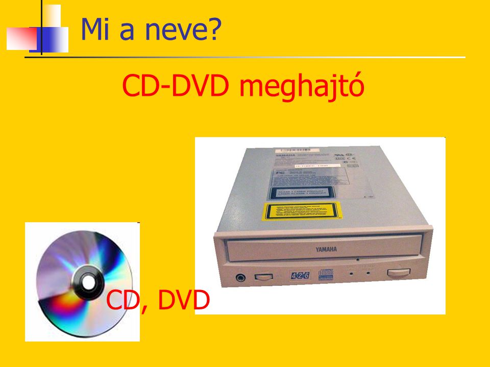 Mi a neve CD-DVD meghajtó CD, DVD