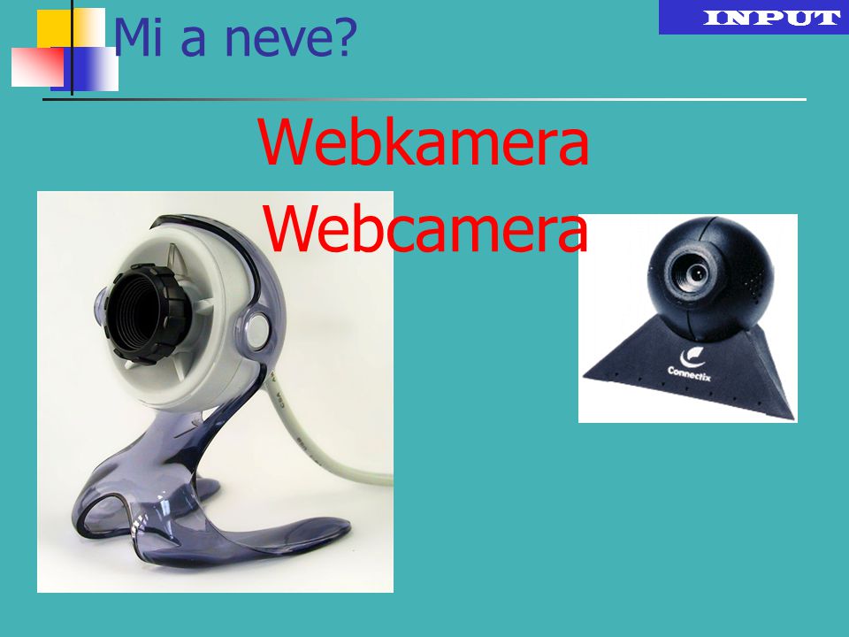 Mi a neve INPUT Webkamera Webcamera