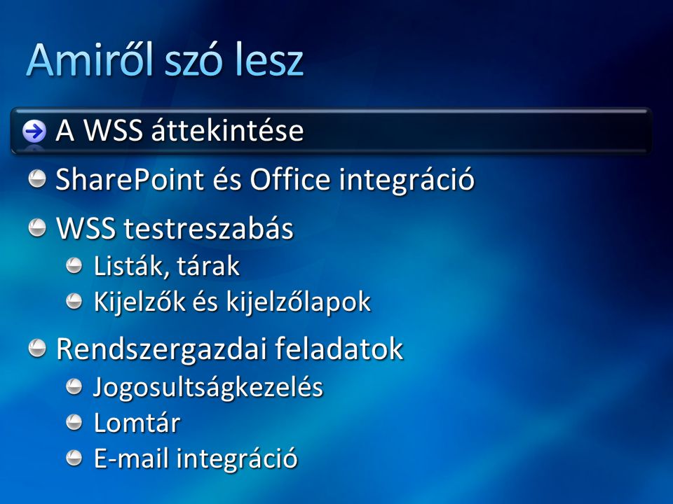 Amiről szó lesz A WSS áttekintése SharePoint és Office integráció
