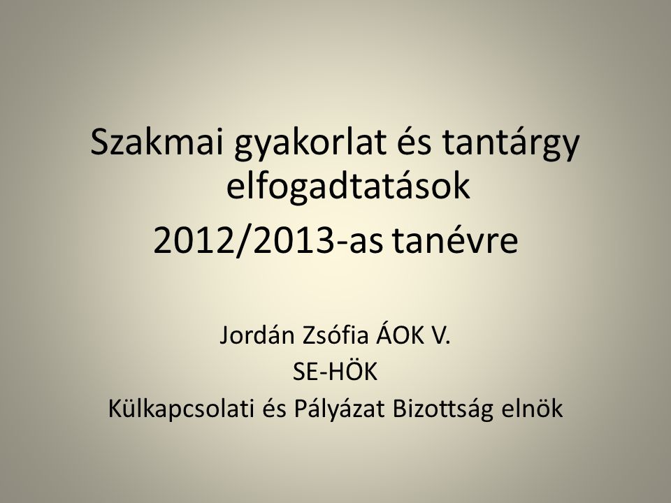 Szakmai gyakorlat és tantárgy elfogadtatások 2012/2013-as tanévre