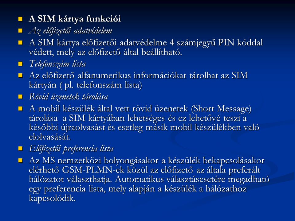 A SIM kártya funkciói Az előfizetői adatvédelem.