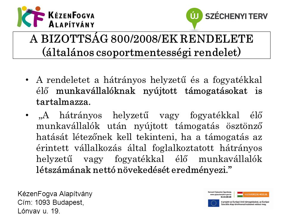 A BIZOTTSÁG 800/2008/EK RENDELETE (általános csoportmentességi rendelet)