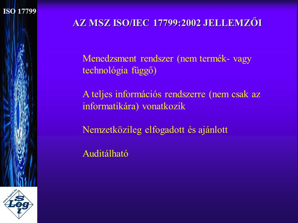AZ MSZ ISO/IEC 17799:2002 JELLEMZŐI