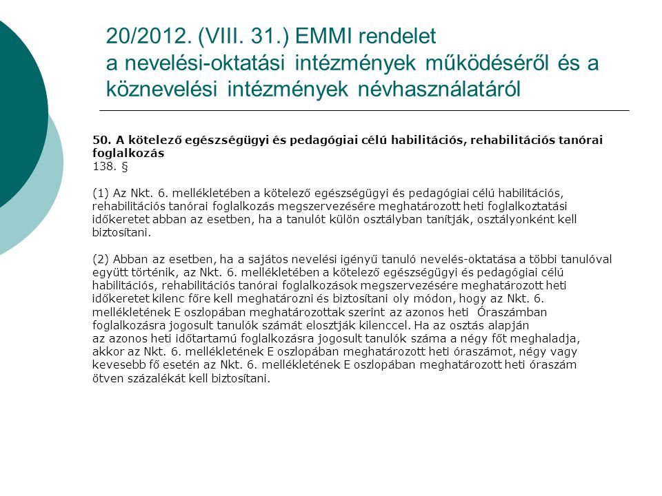 20/2012. (VIII. 31.) EMMI rendelet a nevelési-oktatási intézmények működéséről és a köznevelési intézmények névhasználatáról