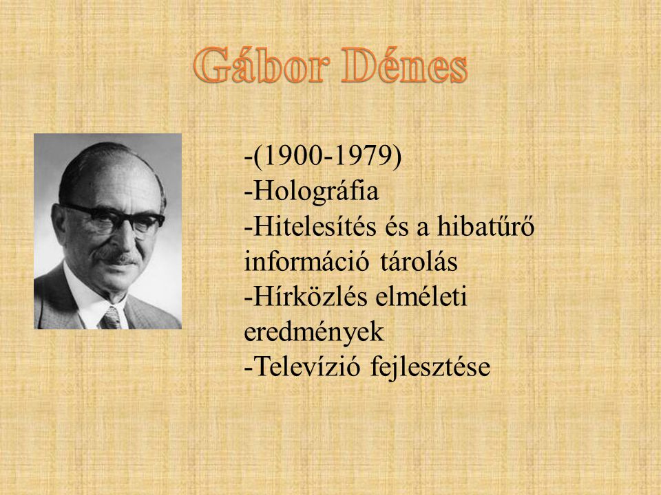 Gábor Dénes ( ) Holográfia
