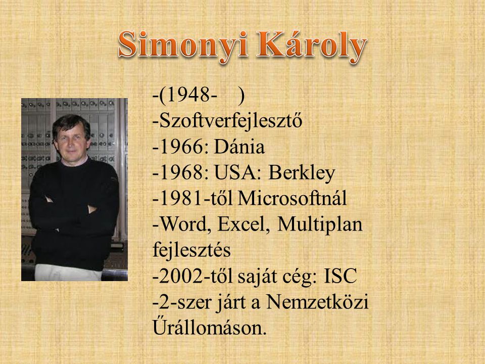 Simonyi Károly -(1948- ) Szoftverfejlesztő 1966: Dánia