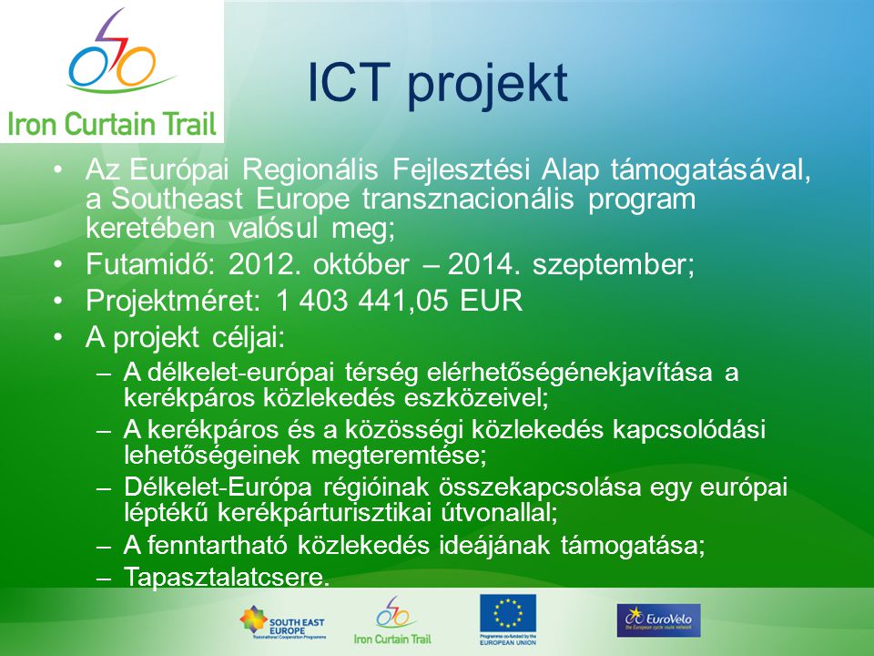 ICT projekt Az Európai Regionális Fejlesztési Alap támogatásával, a Southeast Europe transznacionális program keretében valósul meg;