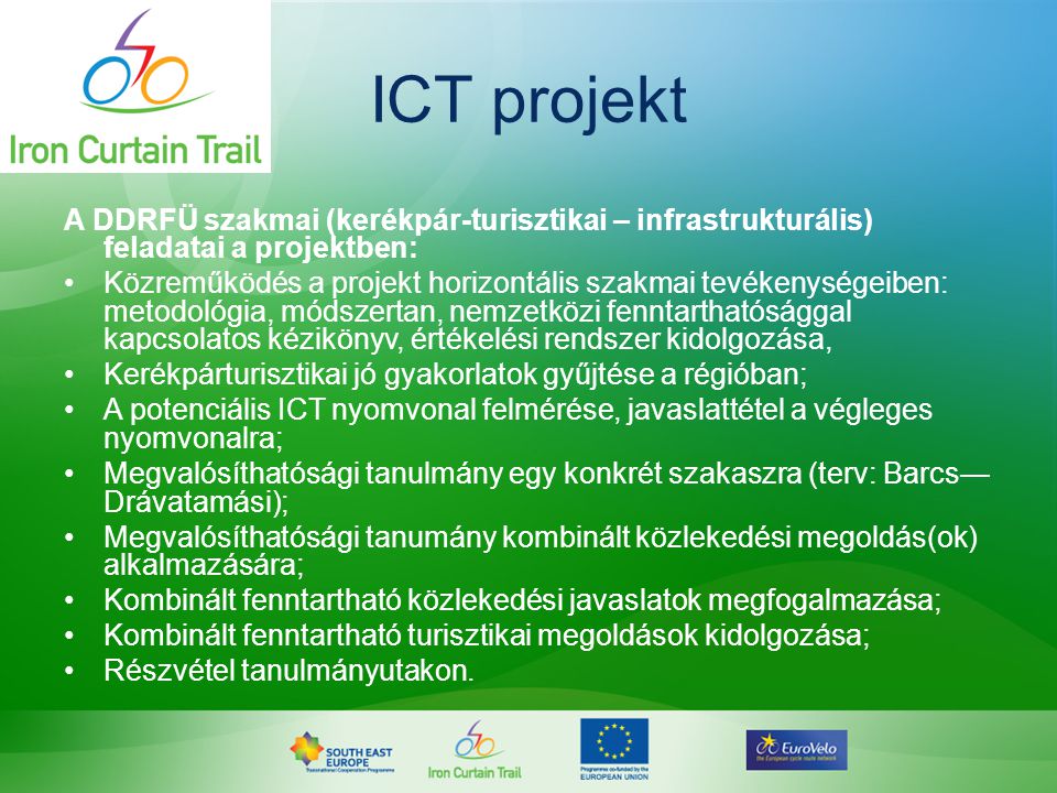 ICT projekt A DDRFÜ szakmai (kerékpár-turisztikai – infrastrukturális) feladatai a projektben:
