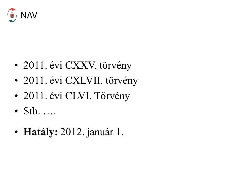 2011. évi CXXV. törvény évi CXLVII. törvény.