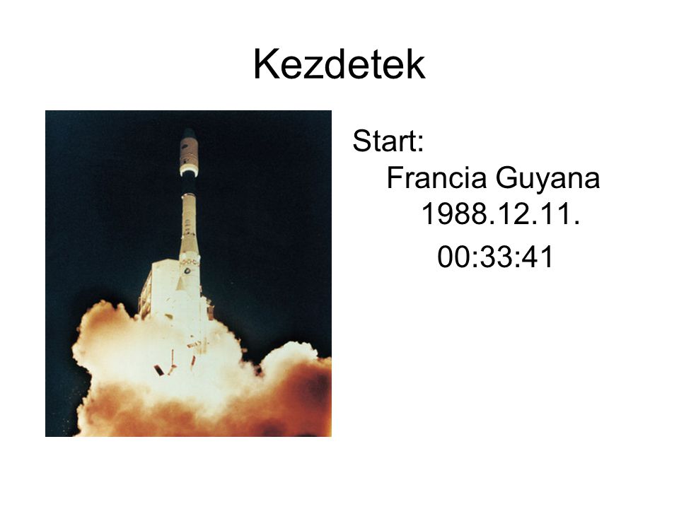 Kezdetek Start: Francia Guyana :33:41