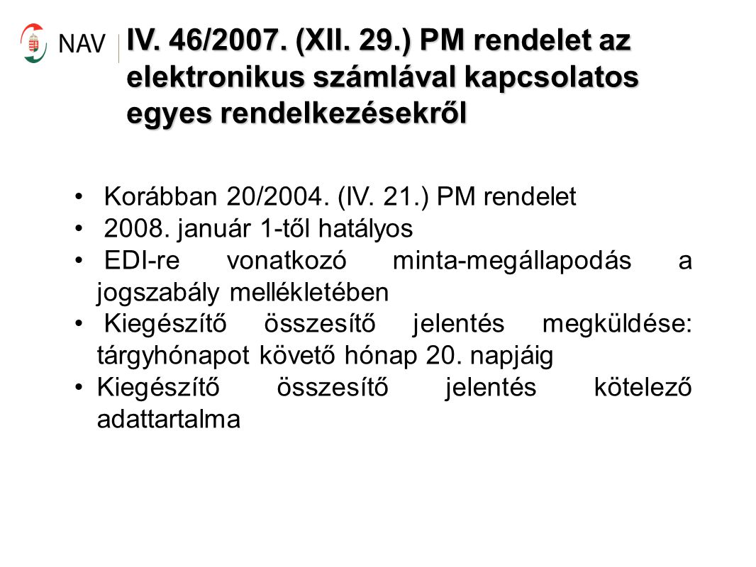 IV. 46/2007. (XII. 29.) PM rendelet az elektronikus számlával kapcsolatos egyes rendelkezésekről