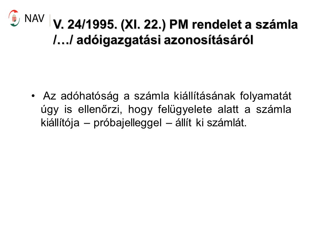 V. 24/1995. (XI. 22.) PM rendelet a számla /…/ adóigazgatási azonosításáról