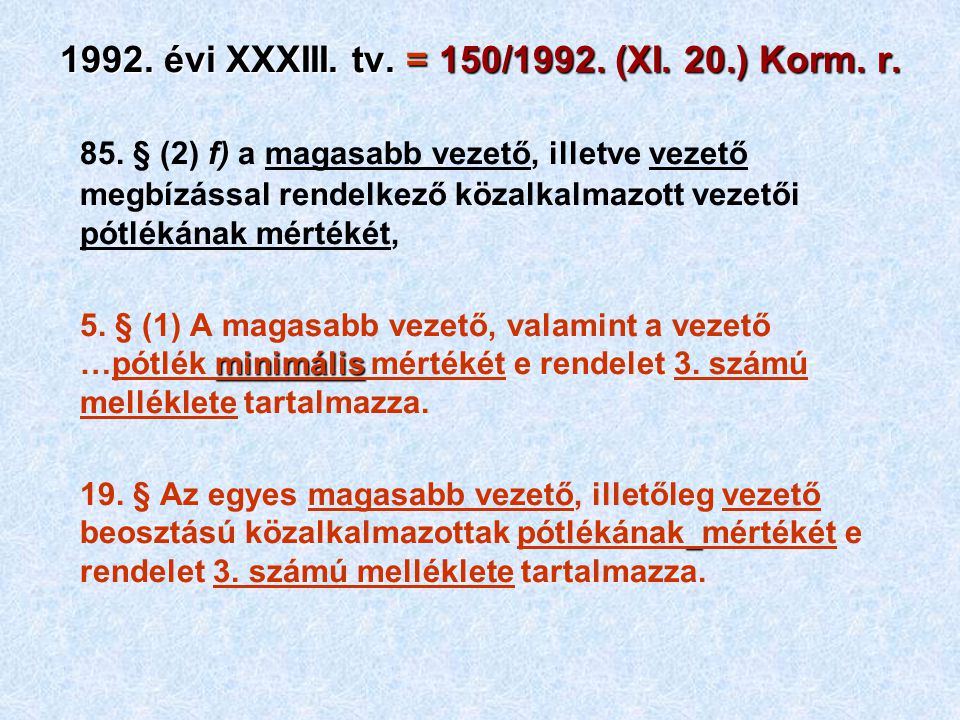 1992. évi XXXIII. tv. = 150/1992. (XI. 20.) Korm. r.