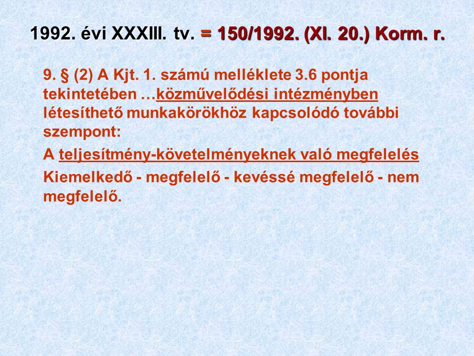 1992. évi XXXIII. tv. = 150/1992. (XI. 20.) Korm. r.