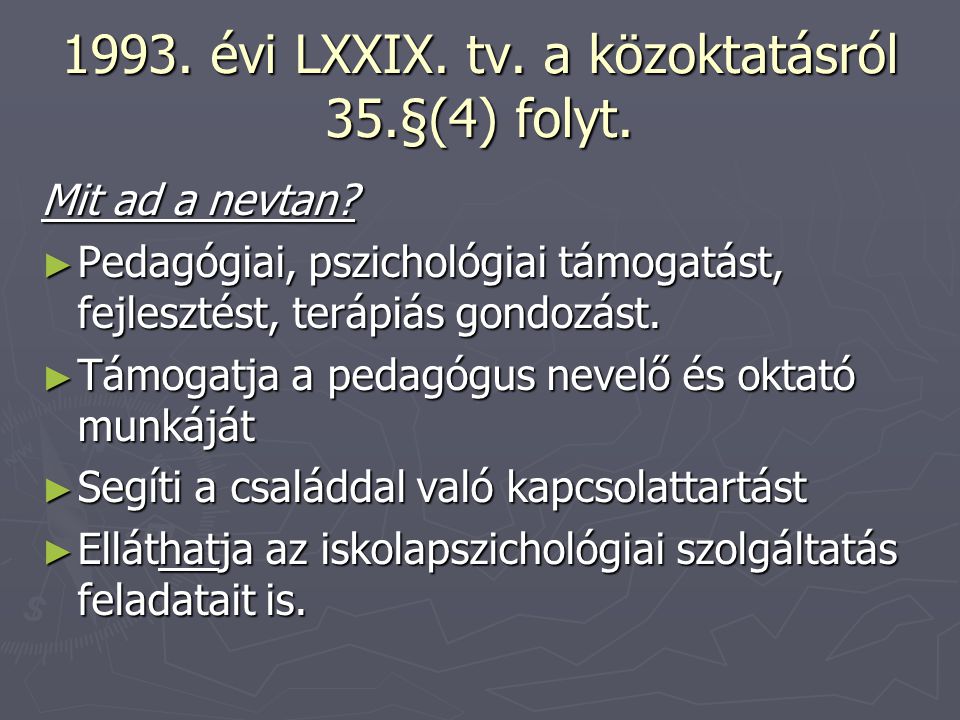 1993. évi LXXIX. tv. a közoktatásról 35.§(4) folyt.