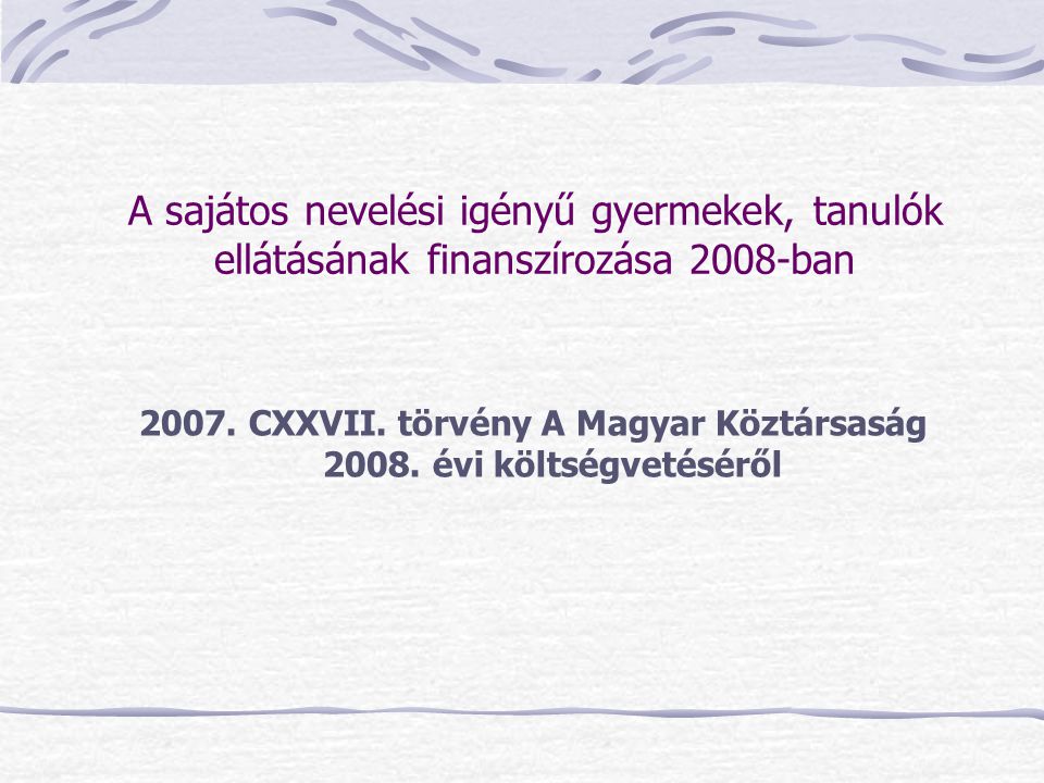 2007. CXXVII. törvény A Magyar Köztársaság évi költségvetéséről