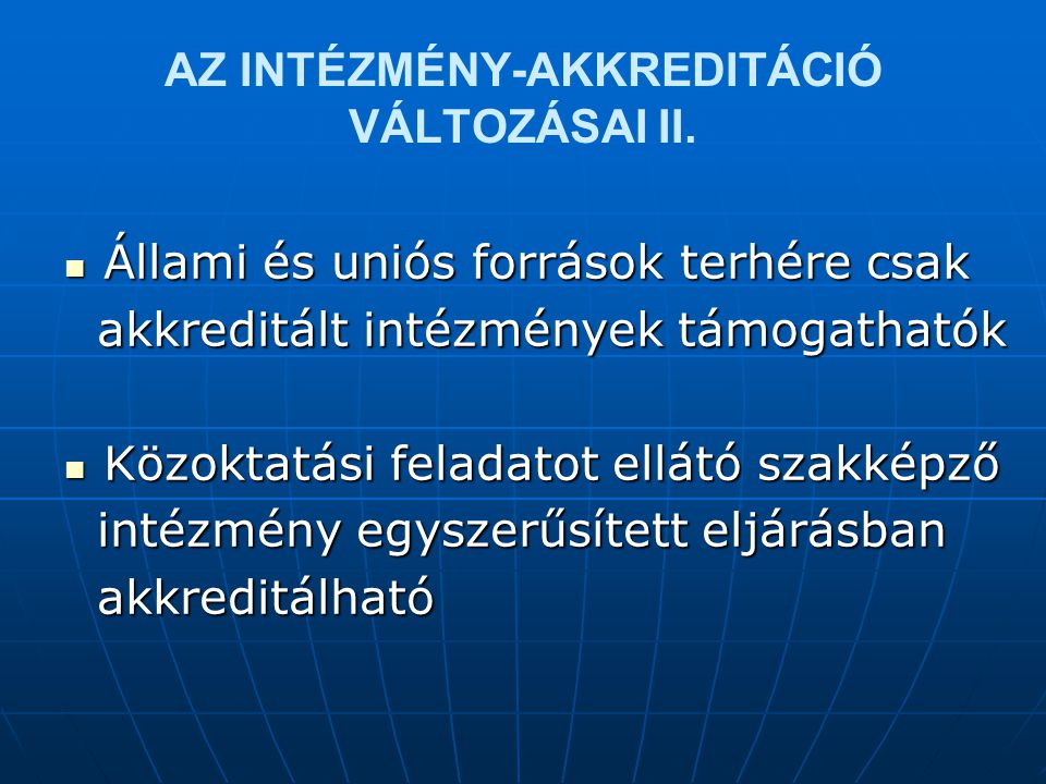 AZ INTÉZMÉNY-AKKREDITÁCIÓ VÁLTOZÁSAI II.