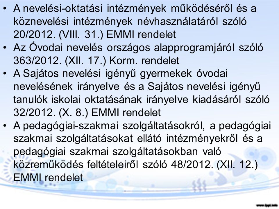 A nevelési-oktatási intézmények működéséről és a köznevelési intézmények névhasználatáról szóló 20/2012. (VIII. 31.) EMMI rendelet