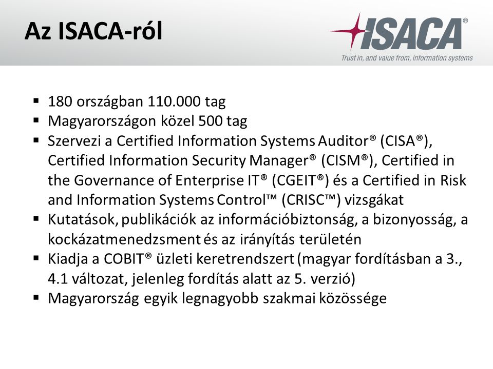 Az ISACA-ról 180 országban tag Magyarországon közel 500 tag
