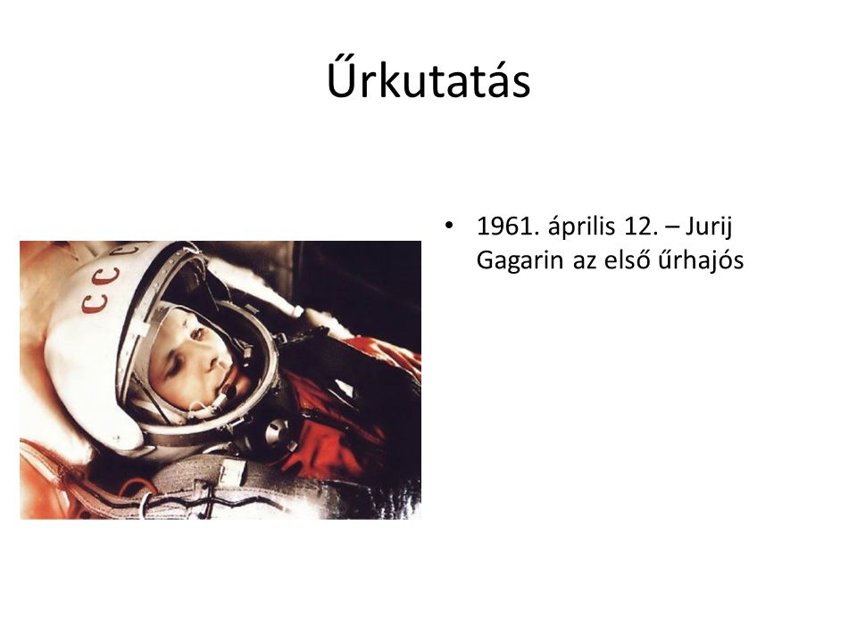 Űrkutatás április 12. – Jurij Gagarin az első űrhajós