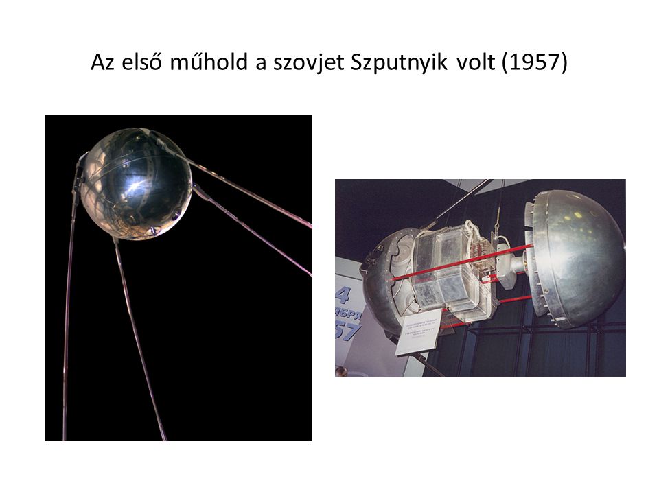Az első műhold a szovjet Szputnyik volt (1957)