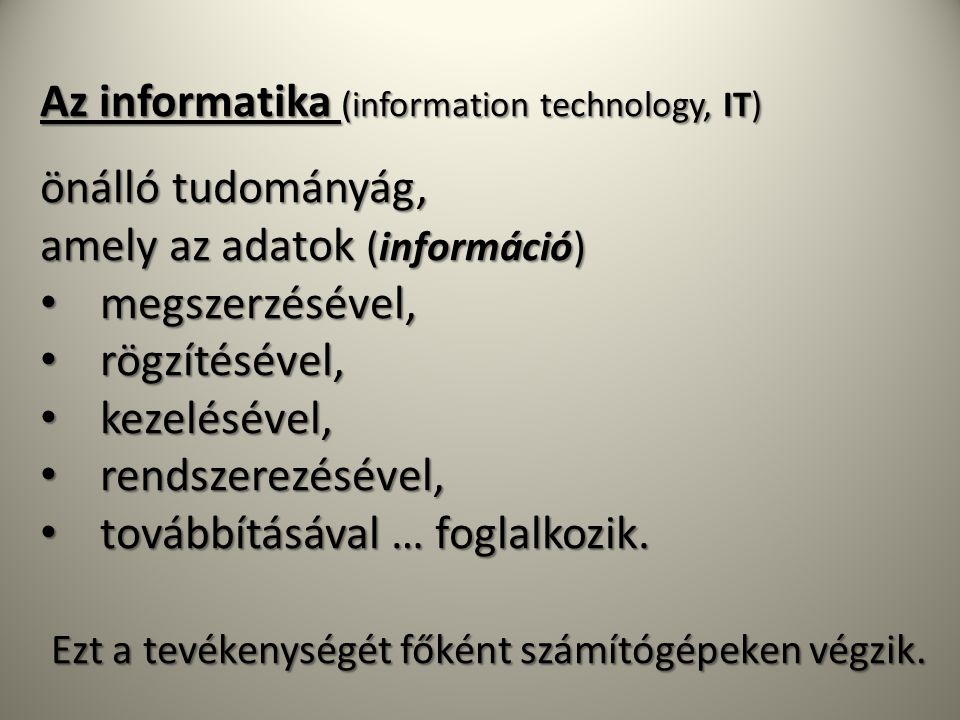 Az informatika (information technology, IT)