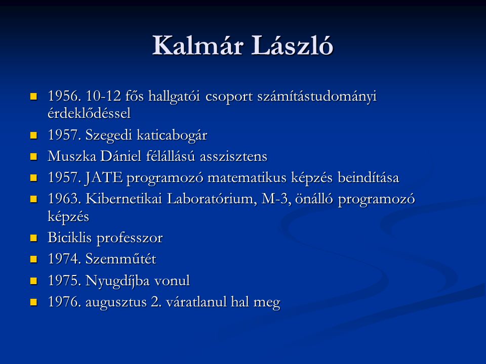 Kalmár László fős hallgatói csoport számítástudományi érdeklődéssel Szegedi katicabogár.