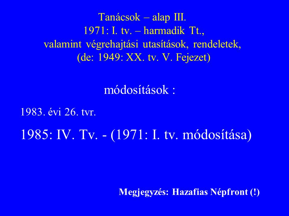 1985: IV. Tv. - (1971: I. tv. módosítása)