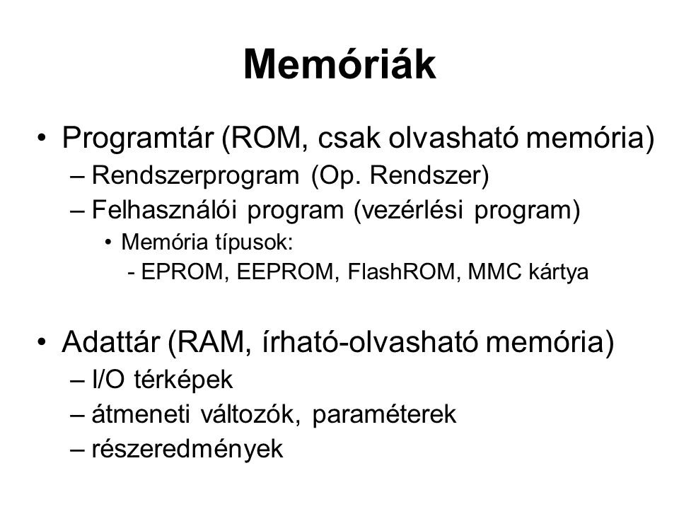 Memóriák Programtár (ROM, csak olvasható memória)