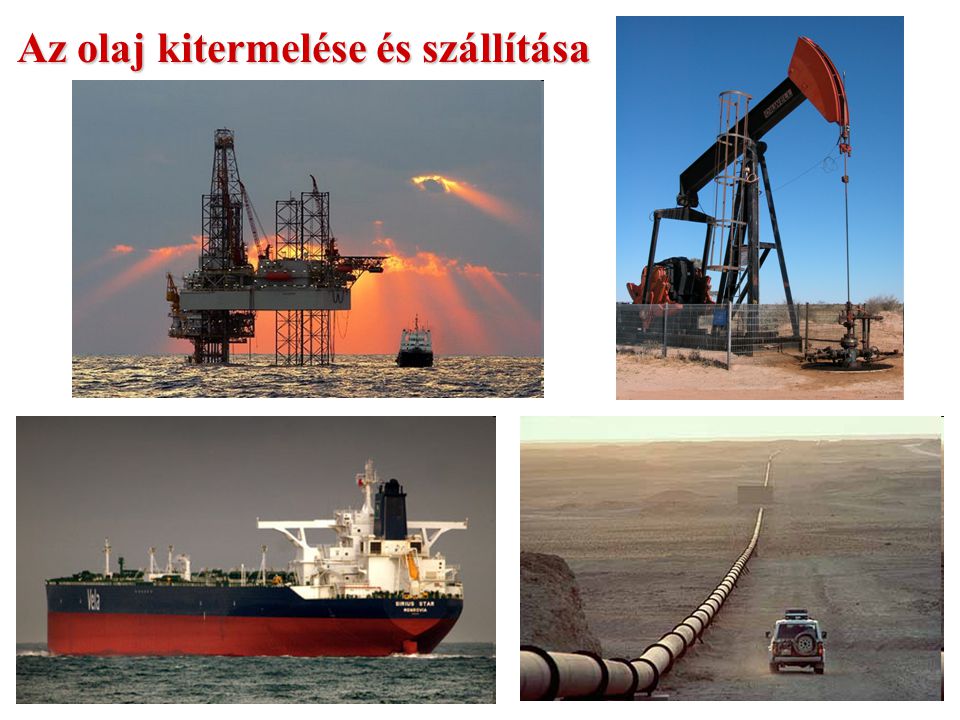 Az olaj kitermelése és szállítása