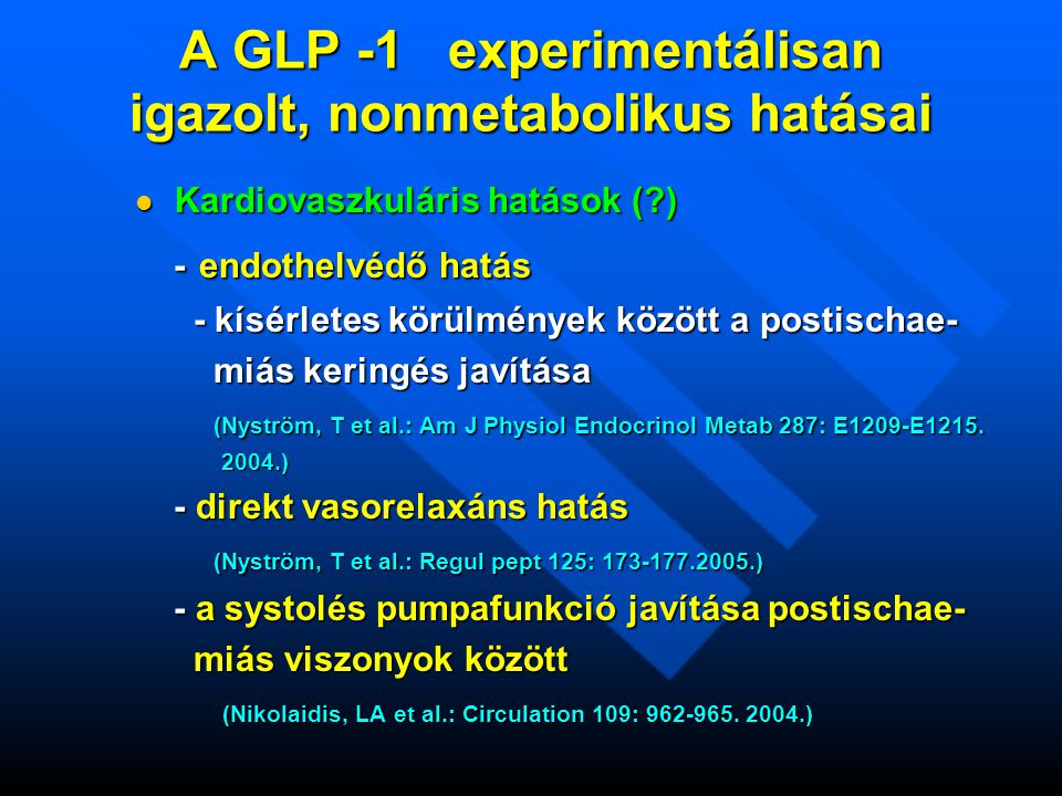 A GLP -1 experimentálisan igazolt, nonmetabolikus hatásai