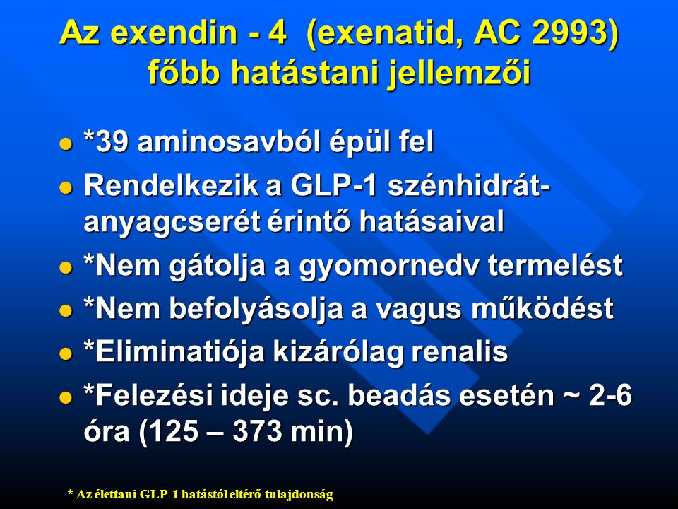 Az exendin - 4 (exenatid, AC 2993) főbb hatástani jellemzői
