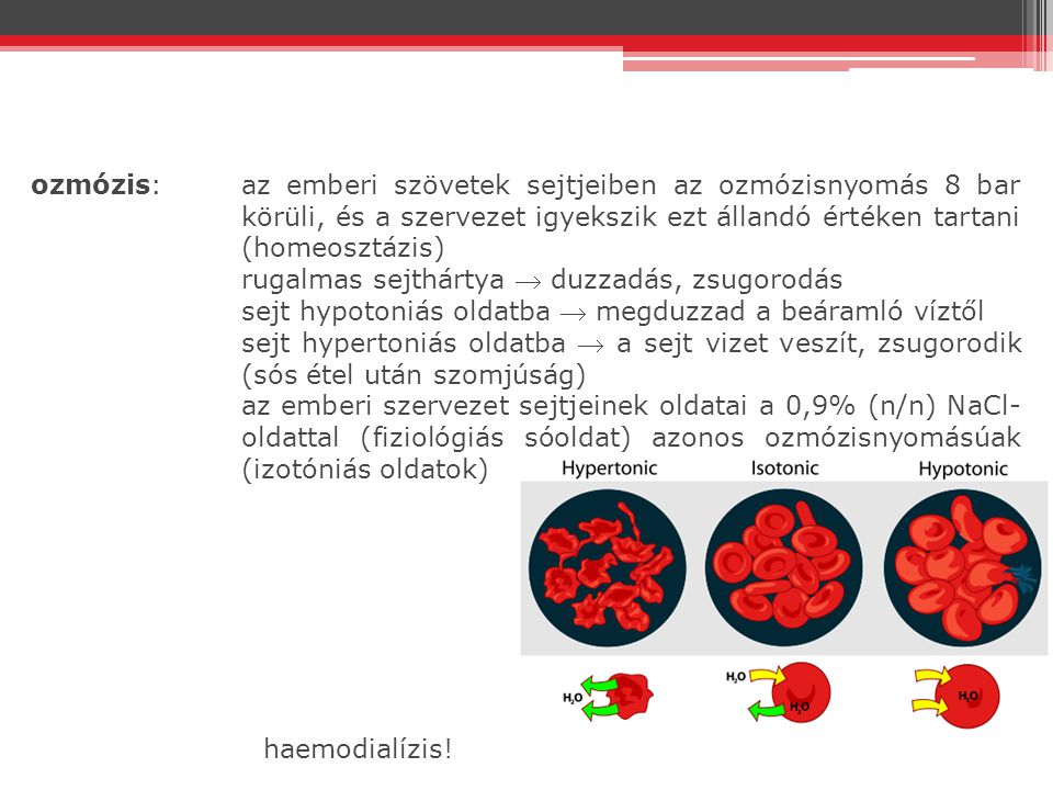 ozmózis:. az emberi szövetek sejtjeiben az ozmózisnyomás 8 bar