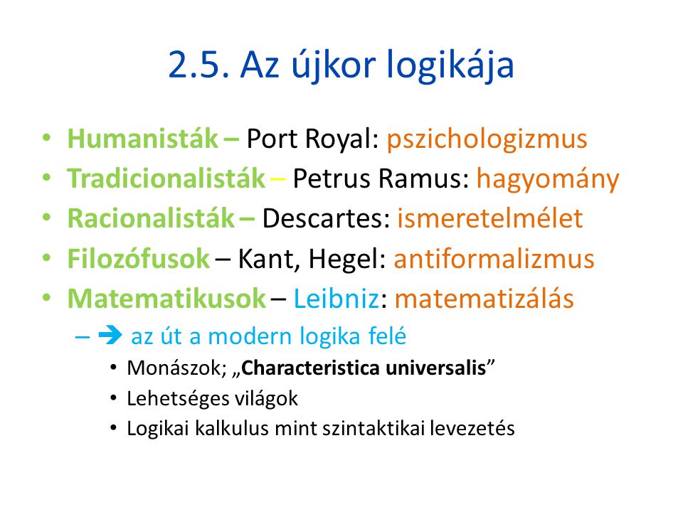 2.5. Az újkor logikája Humanisták – Port Royal: pszichologizmus
