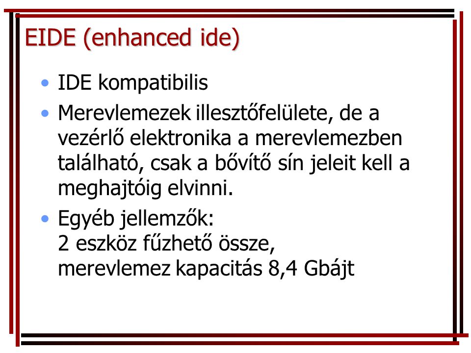EIDE (enhanced ide) IDE kompatibilis