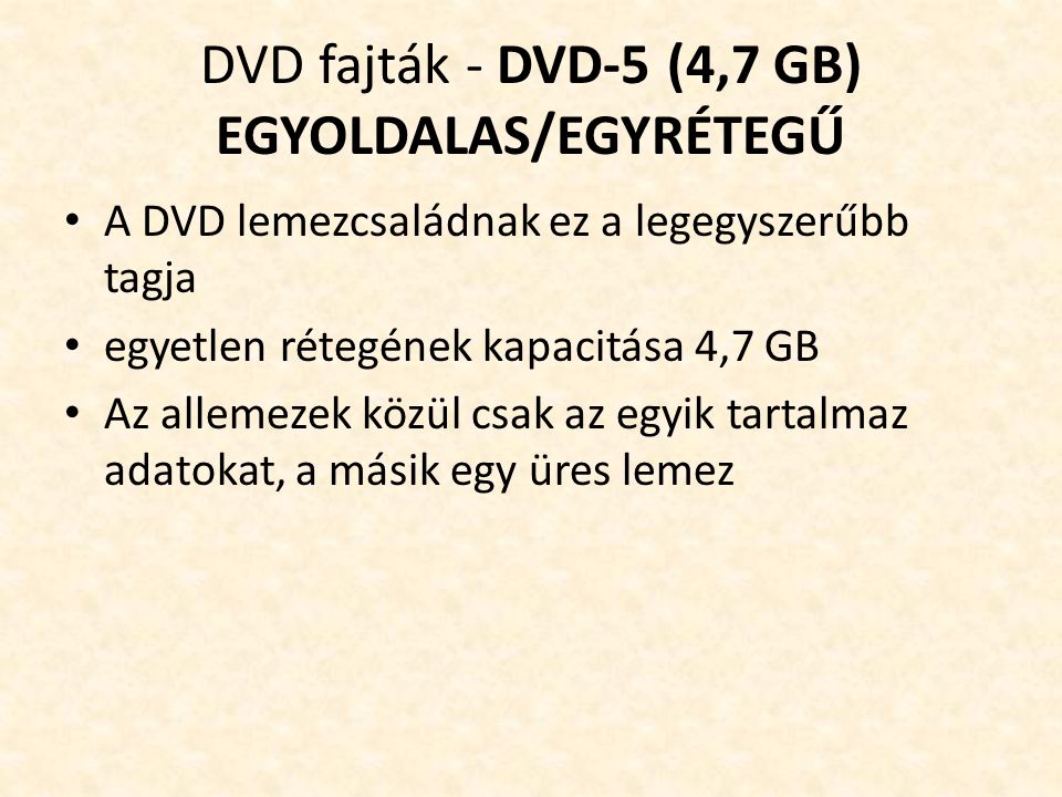 DVD fajták - DVD-5 (4,7 GB) EGYOLDALAS/EGYRÉTEGŰ