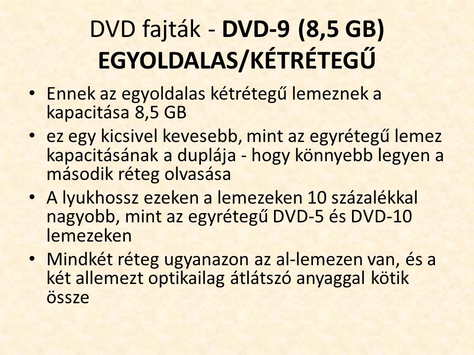 DVD fajták - DVD-9 (8,5 GB) EGYOLDALAS/KÉTRÉTEGŰ