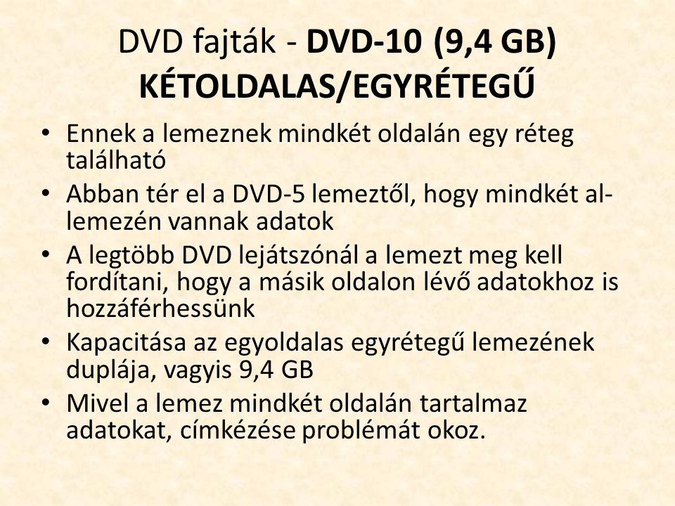 DVD fajták - DVD-10 (9,4 GB) KÉTOLDALAS/EGYRÉTEGŰ
