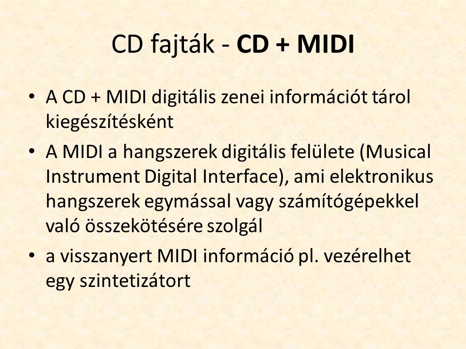 CD fajták - CD + MIDI A CD + MIDI digitális zenei információt tárol kiegészítésként.