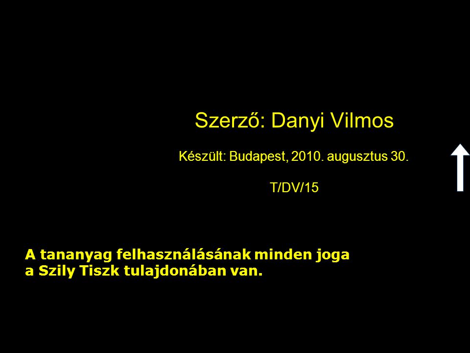 Szerző: Danyi Vilmos Készült: Budapest, augusztus 30. T/DV/15