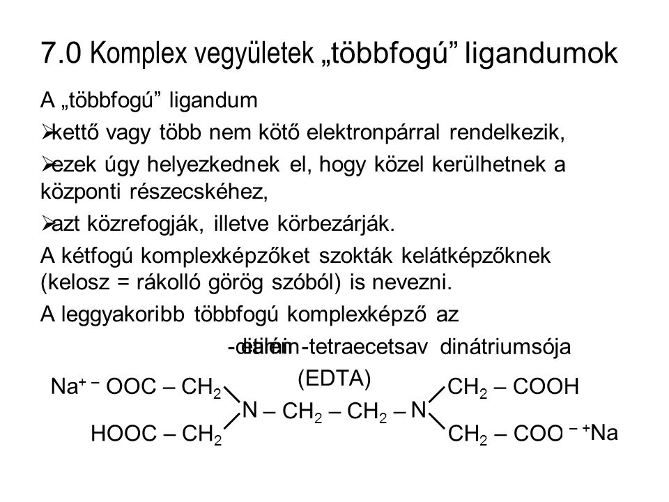 7.0 Komplex vegyületek „többfogú ligandumok