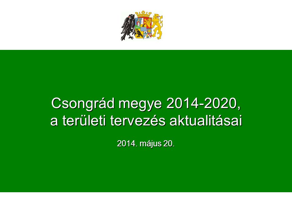 Csongrád megye , a területi tervezés aktualitásai 2014