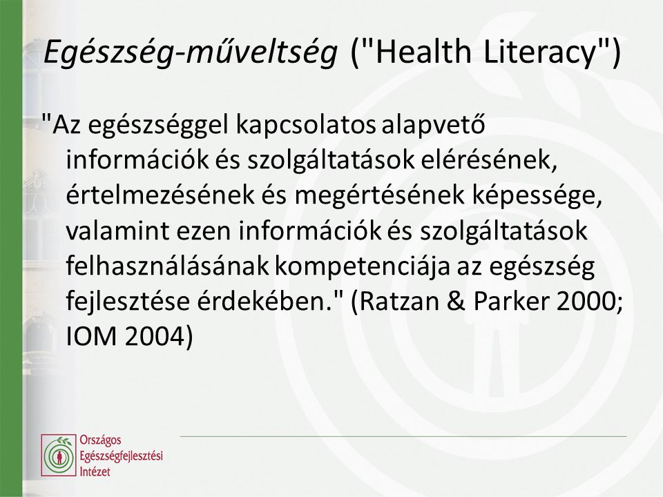 Egészség-műveltség ( Health Literacy )