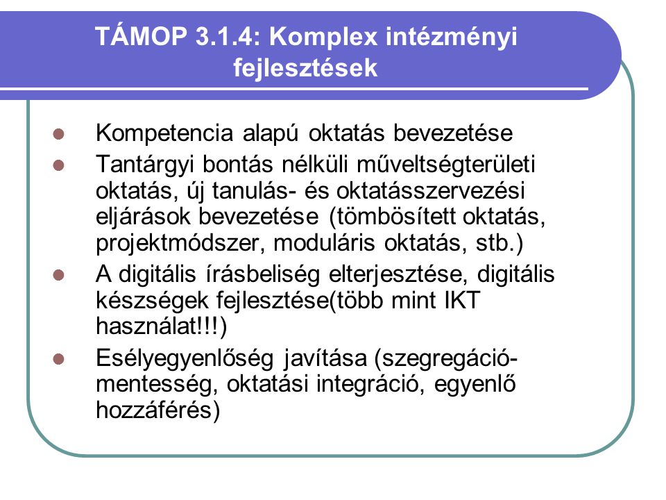 TÁMOP 3.1.4: Komplex intézményi fejlesztések