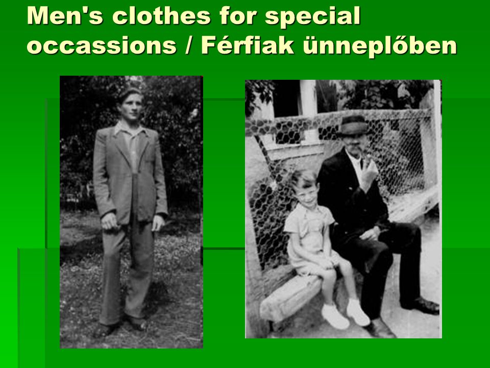 Men s clothes for special occassions / Férfiak ünneplőben
